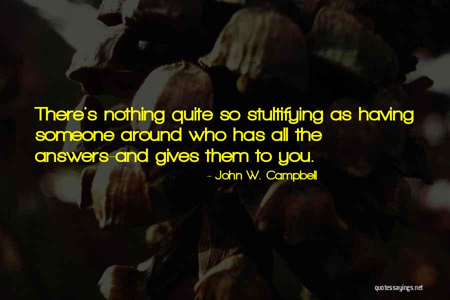 Someone Who Gives Quotes By John W. Campbell Someone Who Gives Quotes By John W. Campbell