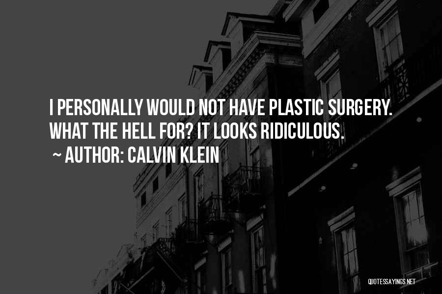 Someone Who Had Surgery Quotes By Calvin Klein