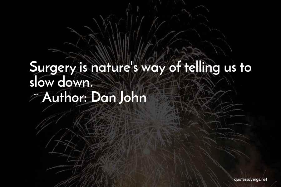 Someone Who Had Surgery Quotes By Dan John