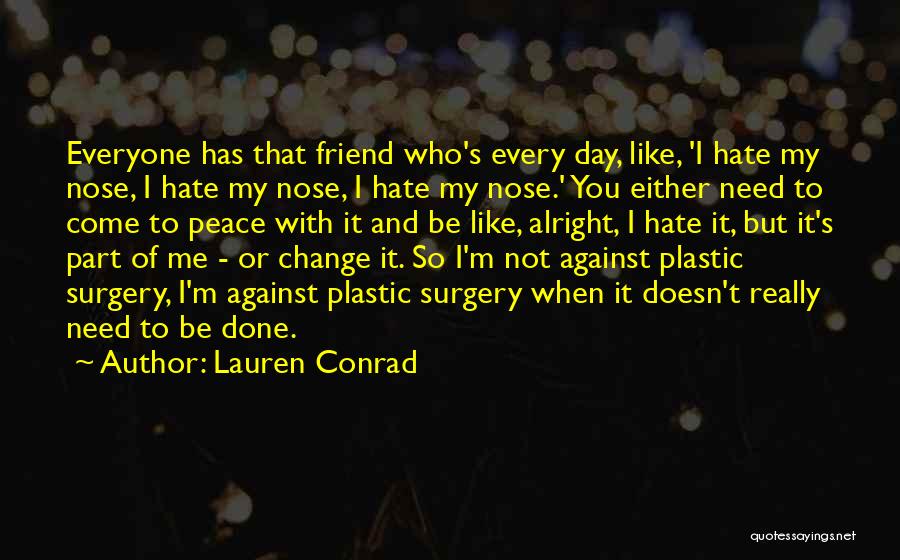 Someone Who Had Surgery Quotes By Lauren Conrad