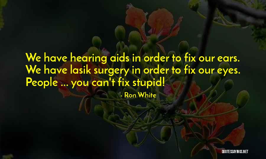 Someone Who Had Surgery Quotes By Ron White Someone Who Had Surgery Quotes By Ron White