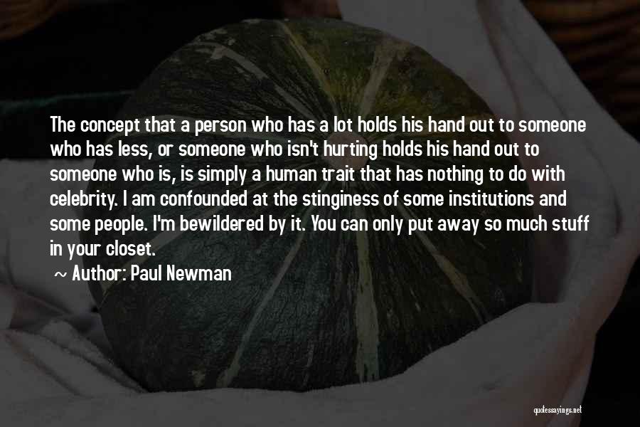 Someone Who Has Hurt You Quotes By Paul Newman