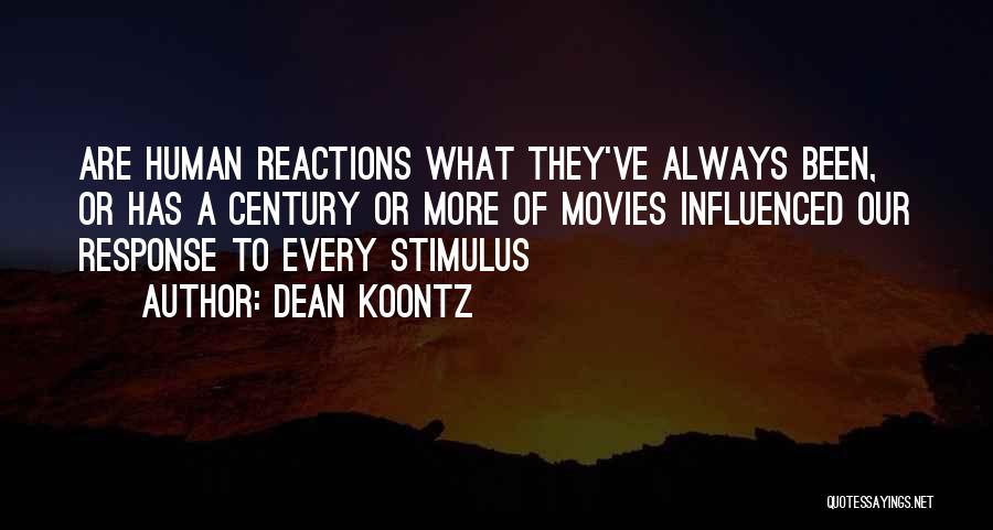 Someone Who Has Influenced You Quotes By Dean Koontz