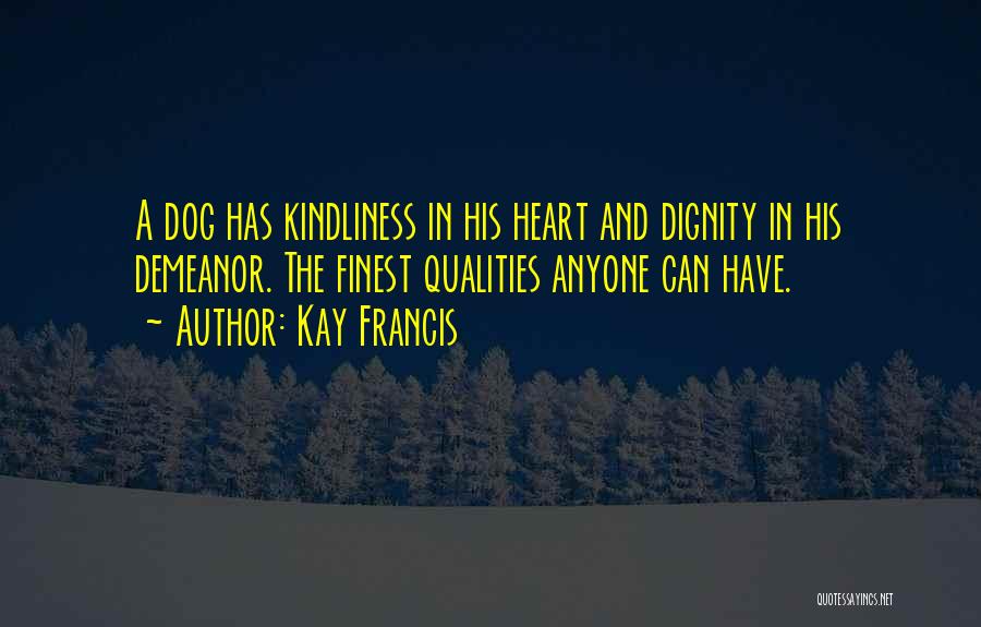 Someone Who Has Your Heart Quotes By Kay Francis