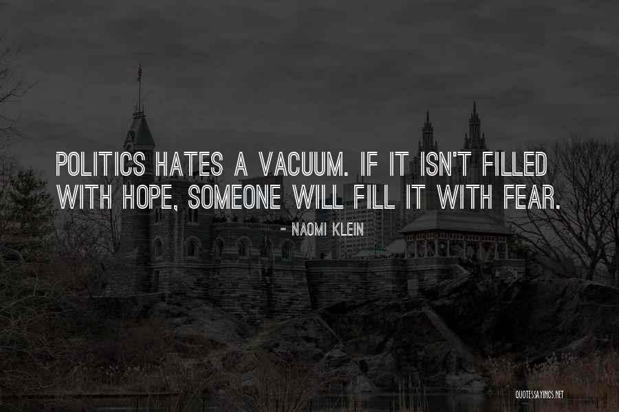 Someone Who Hates You Quotes By Naomi Klein Someone Who Hates You Quotes By Naomi Klein
