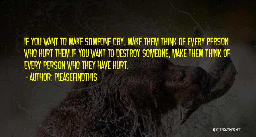 Someone Who Hurt You Quotes By Pleasefindthis