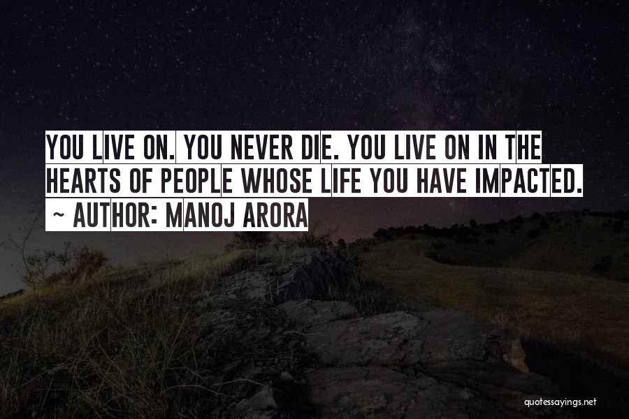 Someone Who Impacted Your Life Quotes By Manoj Arora