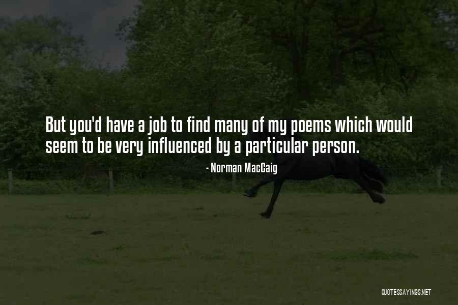 Someone Who Influenced You Quotes By Norman MacCaig Someone Who Influenced You Quotes By Norman MacCaig