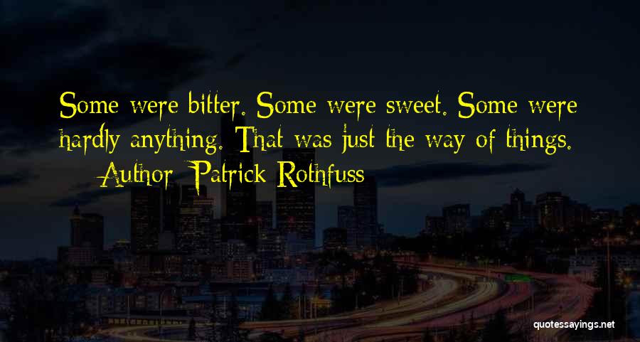 Someone Who Is Bitter Quotes By Patrick Rothfuss