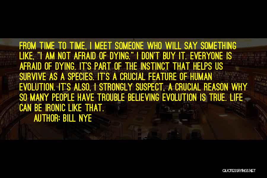 Someone Who Is Dying Quotes By Bill Nye