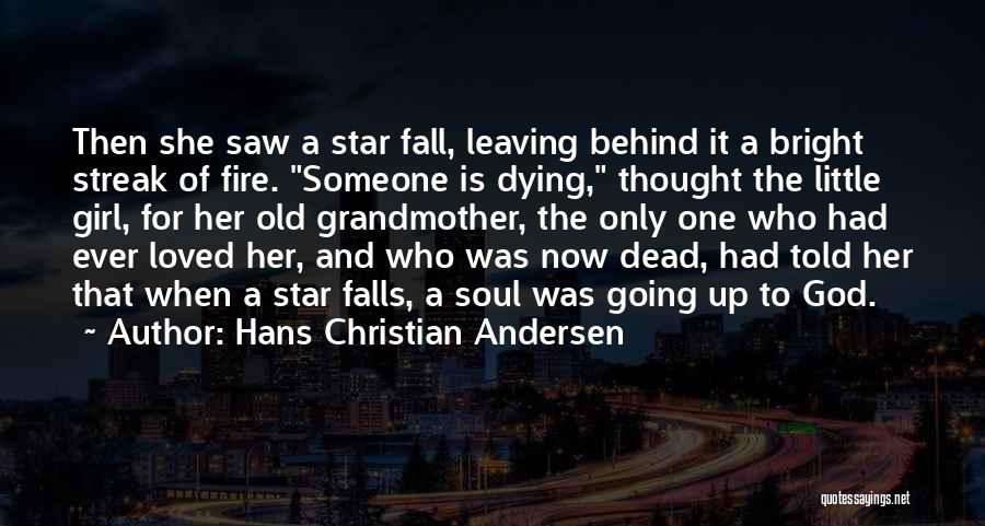 Someone Who Is Dying Quotes By Hans Christian Andersen