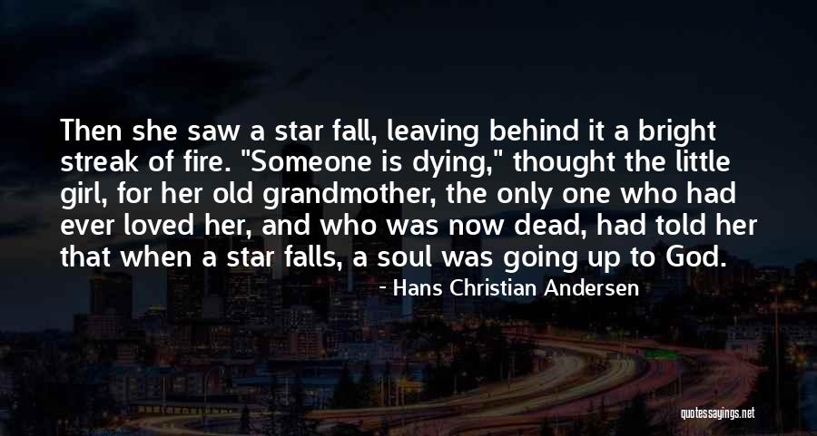 Someone Who Is Dying Quotes By Hans Christian Andersen