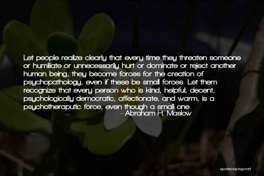 Someone Who Is Kind Quotes By Abraham H. Maslow Someone Who Is Kind Quotes By Abraham H. Maslow