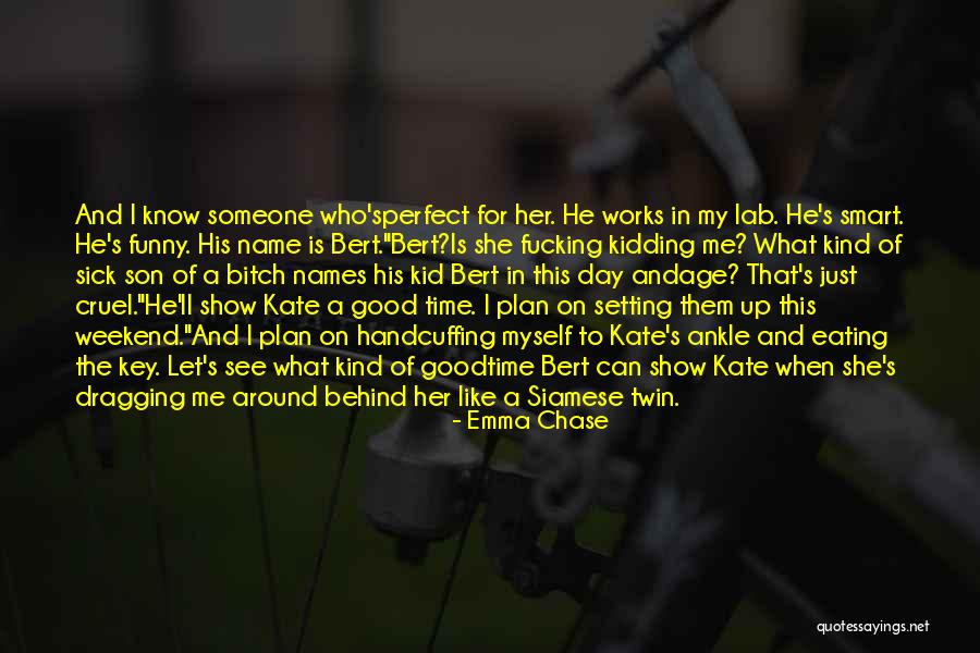 Someone Who Is Kind Quotes By Emma Chase Someone Who Is Kind Quotes By Emma Chase