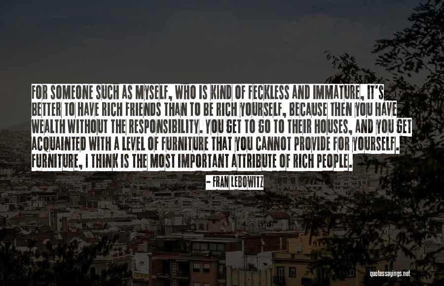 Someone Who Is Kind Quotes By Fran Lebowitz Someone Who Is Kind Quotes By Fran Lebowitz