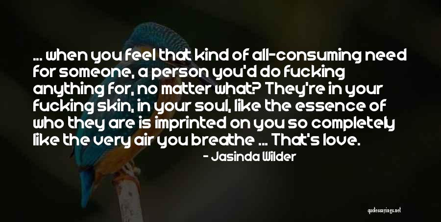 Someone Who Is Kind Quotes By Jasinda Wilder Someone Who Is Kind Quotes By Jasinda Wilder