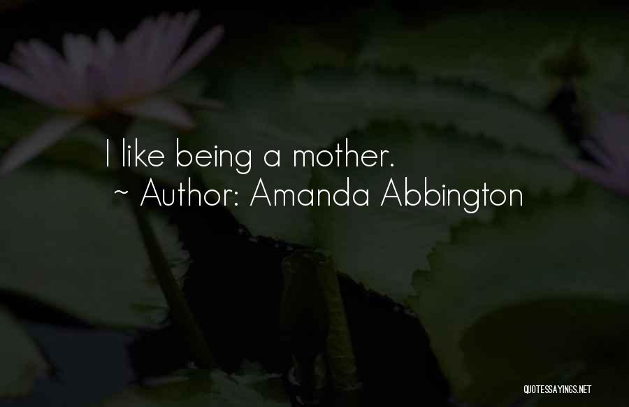 Someone Who Is Like A Mother Quotes By Amanda Abbington