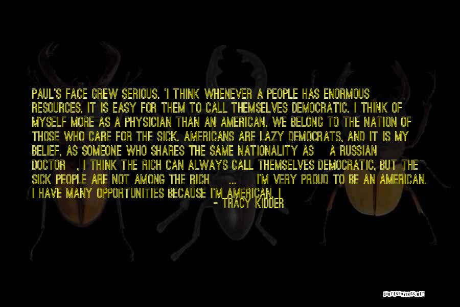 Someone Who Is Sick Quotes By Tracy Kidder Someone Who Is Sick Quotes By Tracy Kidder