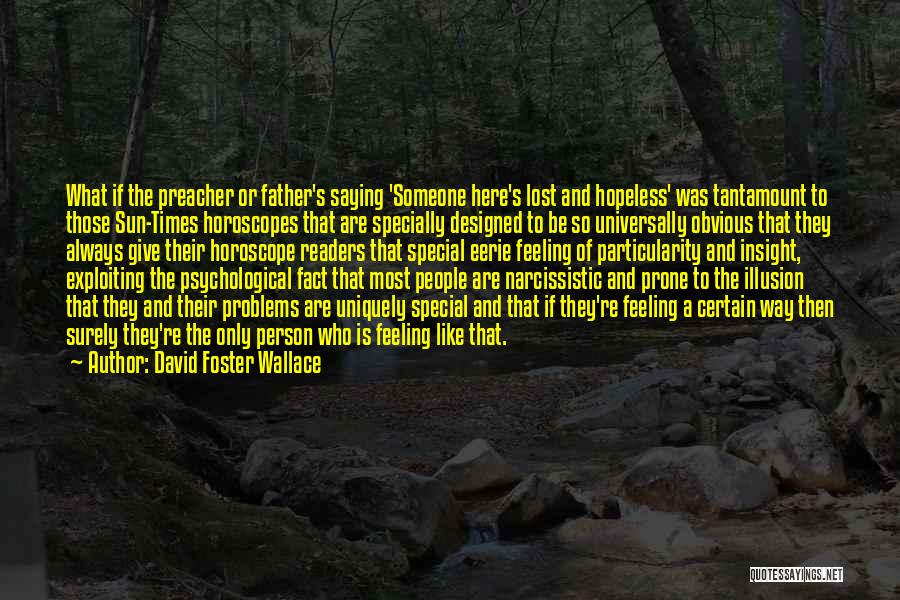 Someone Who Is Special Quotes By David Foster Wallace