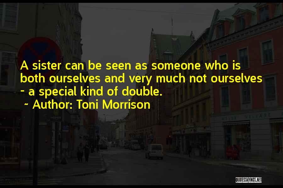 Someone Who Is Special Quotes By Toni Morrison