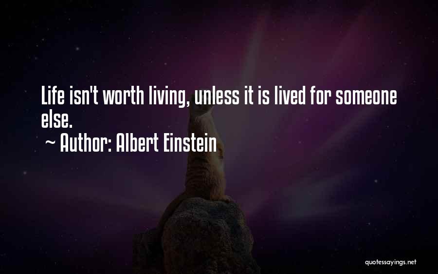 Someone Who Isn't Worth It Quotes By Albert Einstein