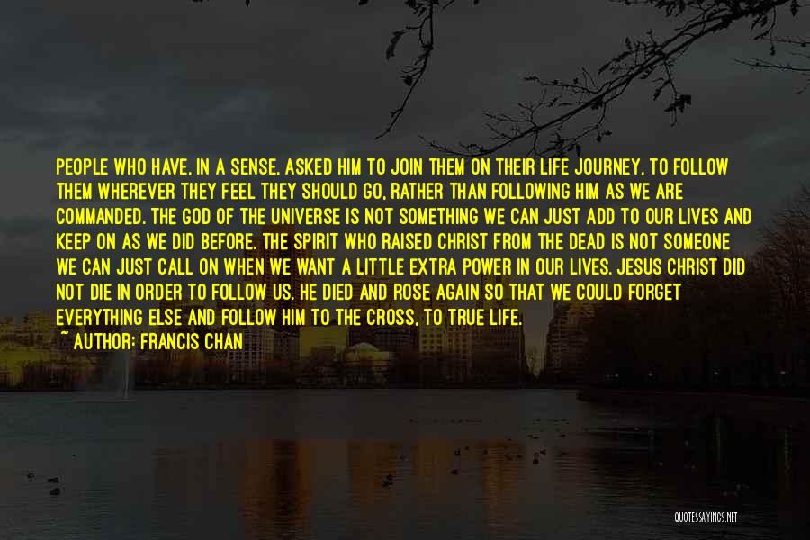 Someone Who Just Died Quotes By Francis Chan