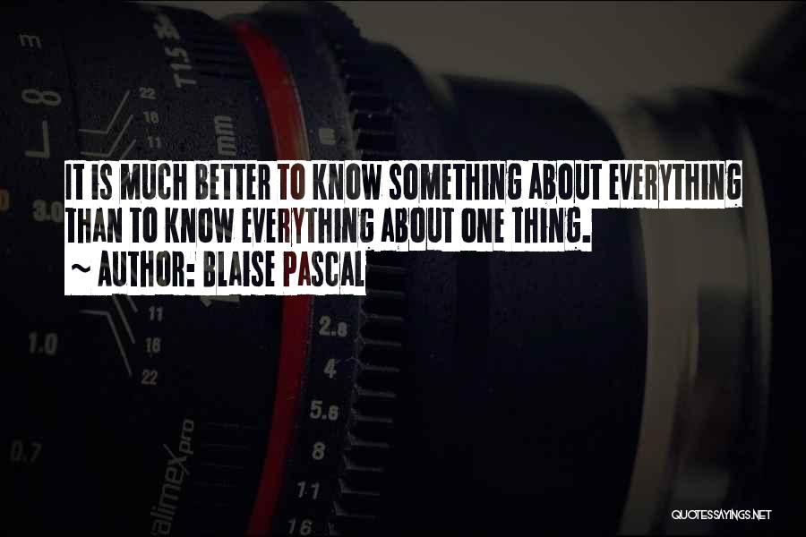 Someone Who Knows Everything Quotes By Blaise Pascal