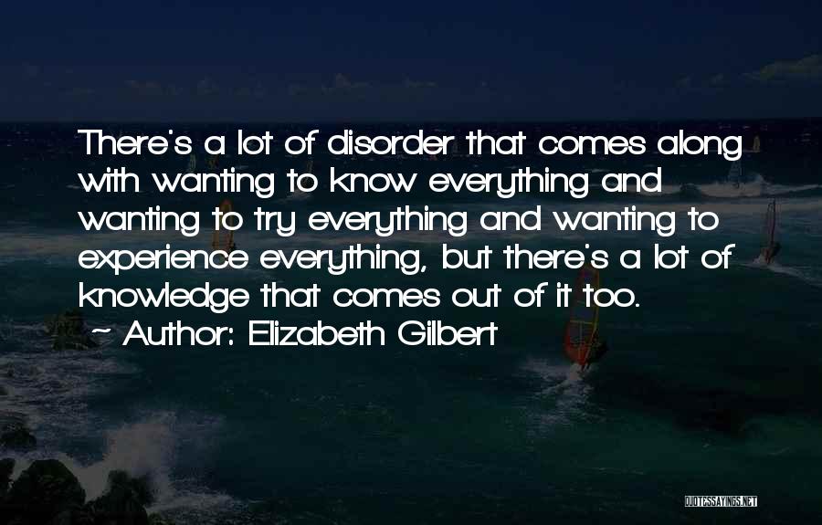 Someone Who Knows Everything Quotes By Elizabeth Gilbert