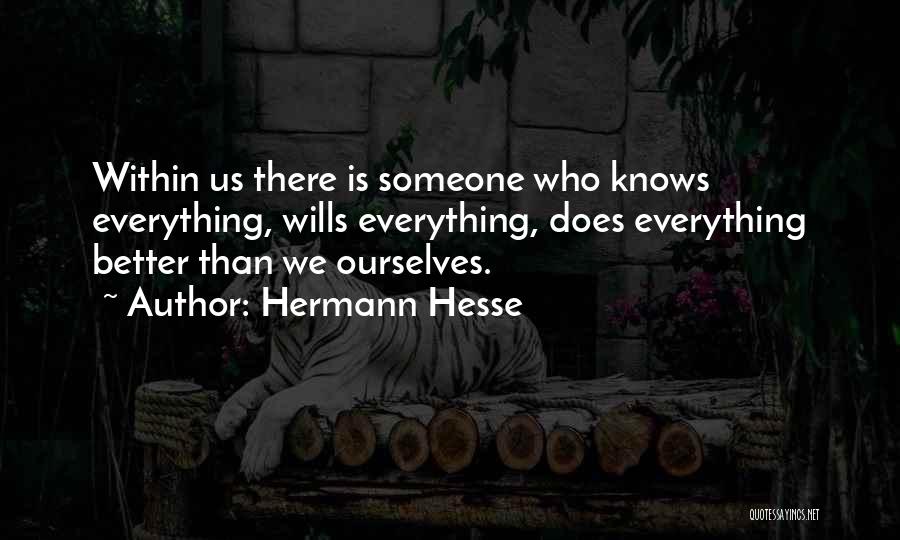 Someone Who Knows Everything Quotes By Hermann Hesse