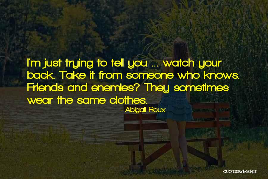 Someone Who Knows You Quotes By Abigail Roux Someone Who Knows You Quotes By Abigail Roux
