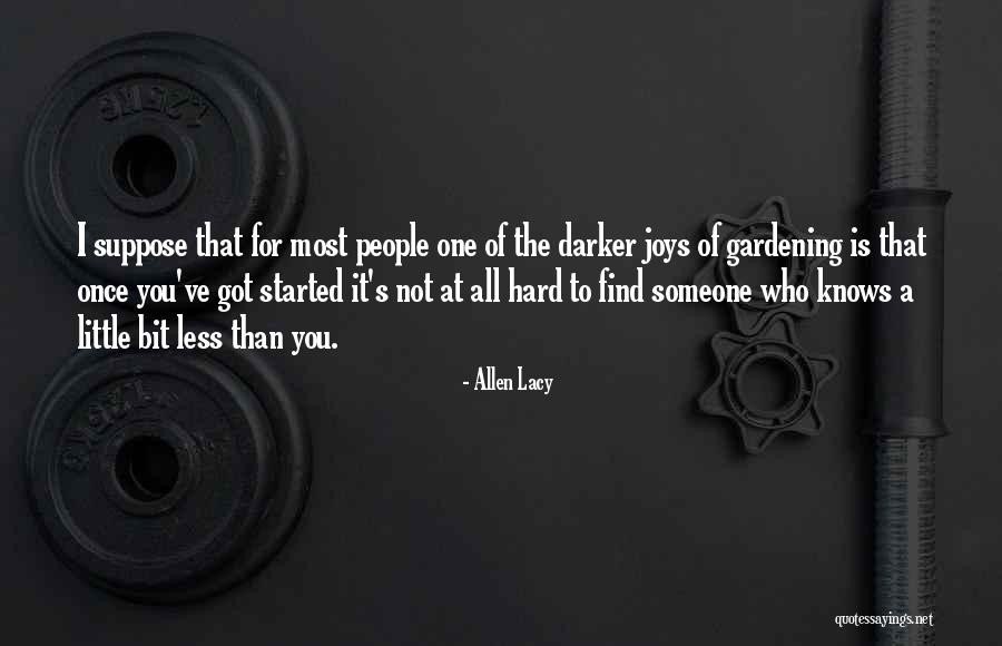 Someone Who Knows You Quotes By Allen Lacy Someone Who Knows You Quotes By Allen Lacy