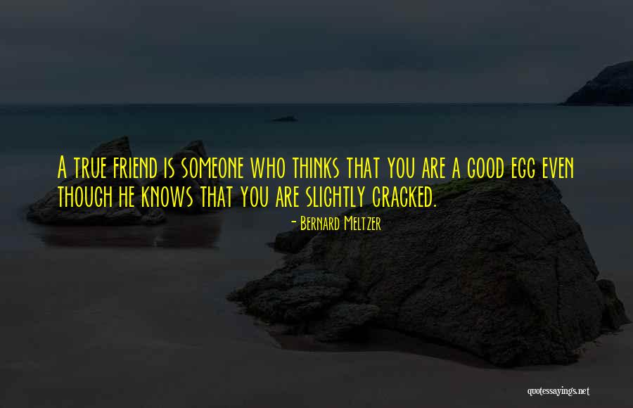 Someone Who Knows You Quotes By Bernard Meltzer Someone Who Knows You Quotes By Bernard Meltzer