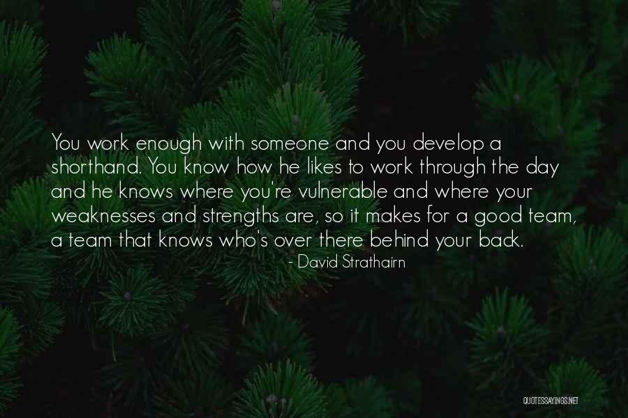 Someone Who Knows You Quotes By David Strathairn Someone Who Knows You Quotes By David Strathairn