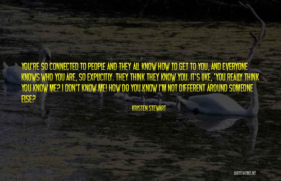 Someone Who Knows You Quotes By Kristen Stewart Someone Who Knows You Quotes By Kristen Stewart