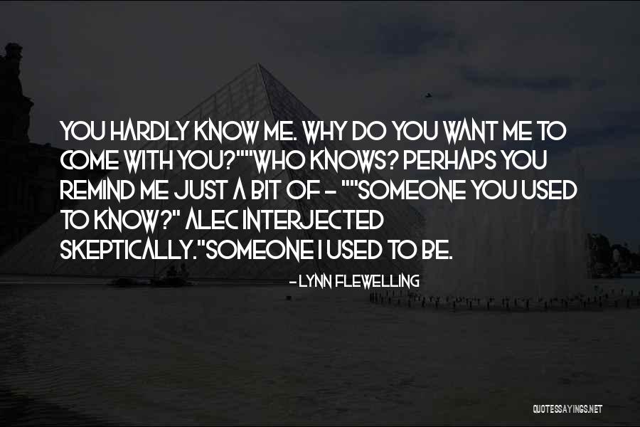 Someone Who Knows You Quotes By Lynn Flewelling Someone Who Knows You Quotes By Lynn Flewelling