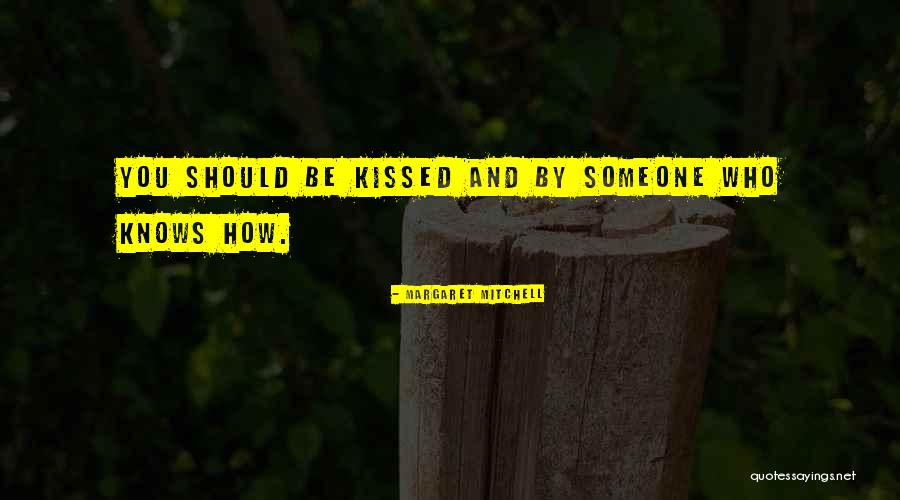 Someone Who Knows You Quotes By Margaret Mitchell Someone Who Knows You Quotes By Margaret Mitchell