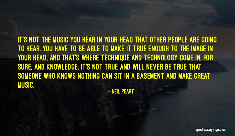 Someone Who Knows You Quotes By Neil Peart Someone Who Knows You Quotes By Neil Peart