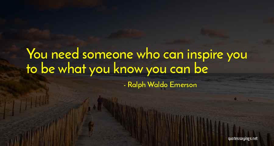 Someone Who Knows You Quotes By Ralph Waldo Emerson