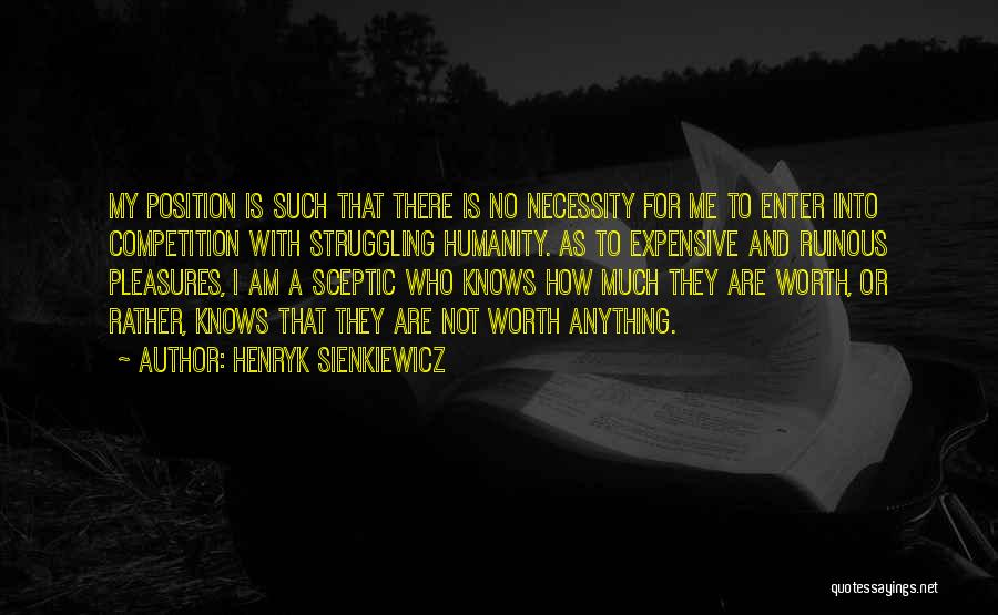 Someone Who Knows Your Worth Quotes By Henryk Sienkiewicz