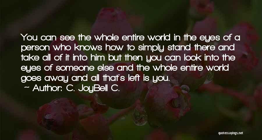 Someone Who Left You Quotes By C. JoyBell C.