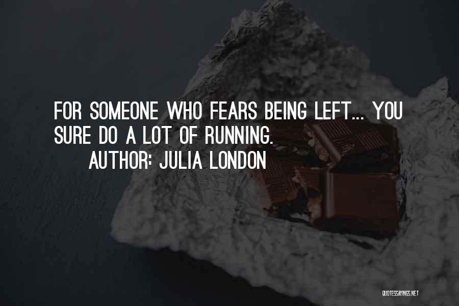 Someone Who Left You Quotes By Julia London