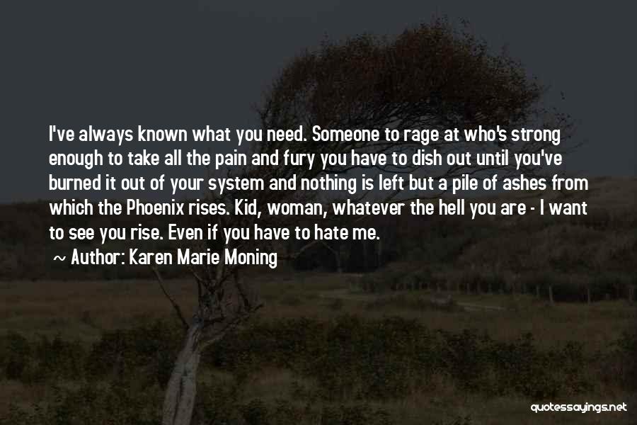 Someone Who Left You Quotes By Karen Marie Moning