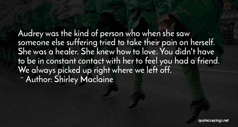 Someone Who Left You Quotes By Shirley Maclaine