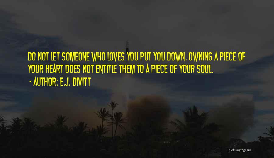 Someone Who Let You Down Quotes By E.J. Divitt