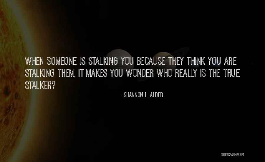 Someone Who Lies Quotes By Shannon L. Alder Someone Who Lies Quotes By Shannon L. Alder