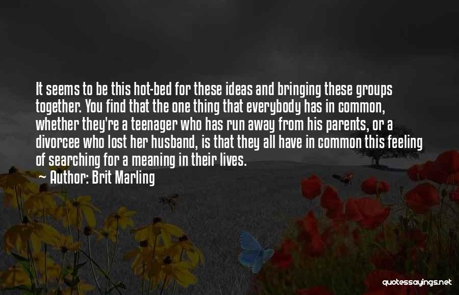 Someone Who Lost Her Husband Quotes By Brit Marling