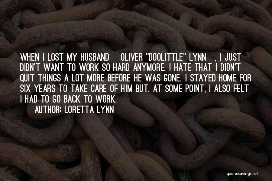 Someone Who Lost Her Husband Quotes By Loretta Lynn