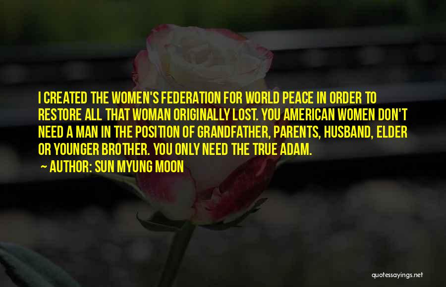 Someone Who Lost Her Husband Quotes By Sun Myung Moon