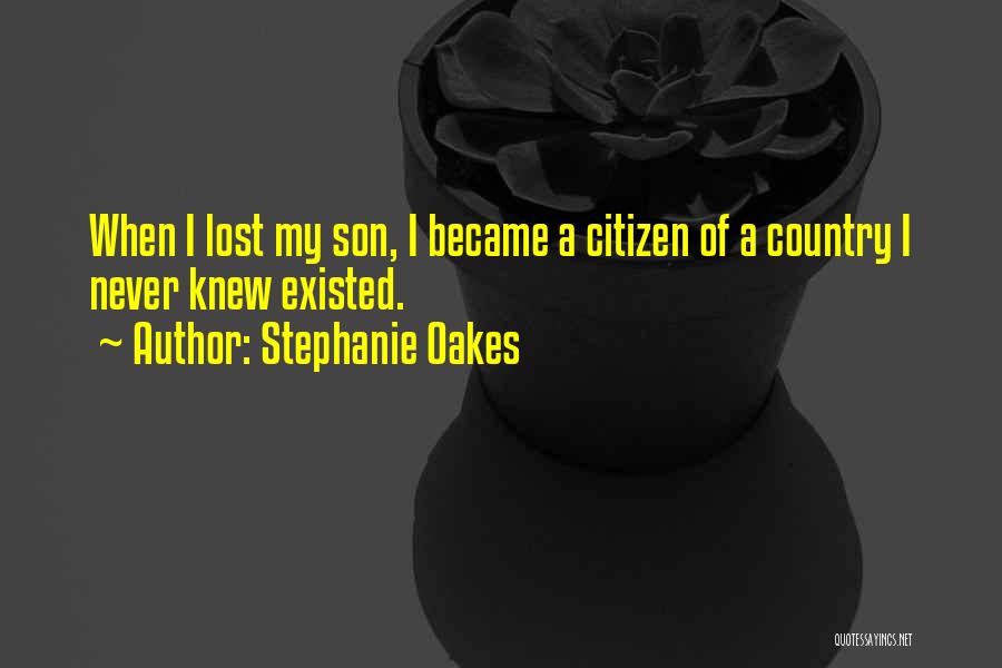 Someone Who Lost Her Son Quotes By Stephanie Oakes