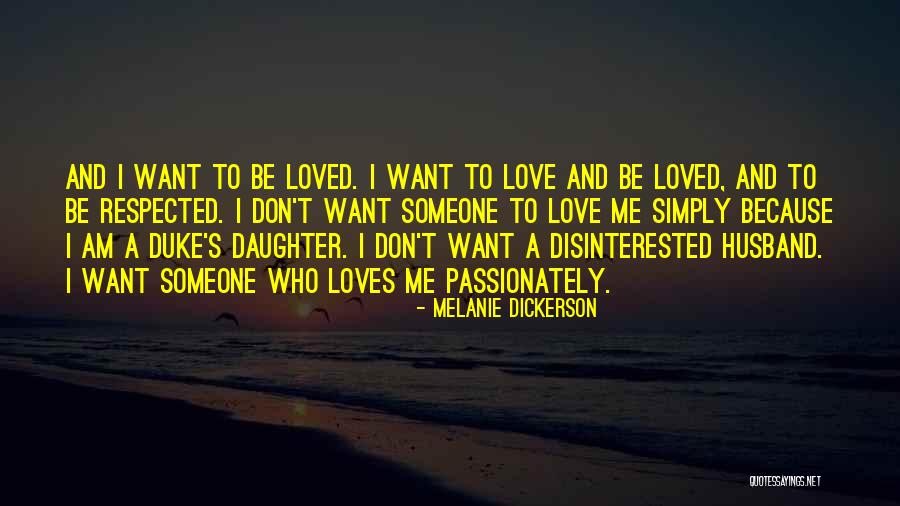 Someone Who Love Me Quotes By Melanie Dickerson Someone Who Love Me Quotes By Melanie Dickerson